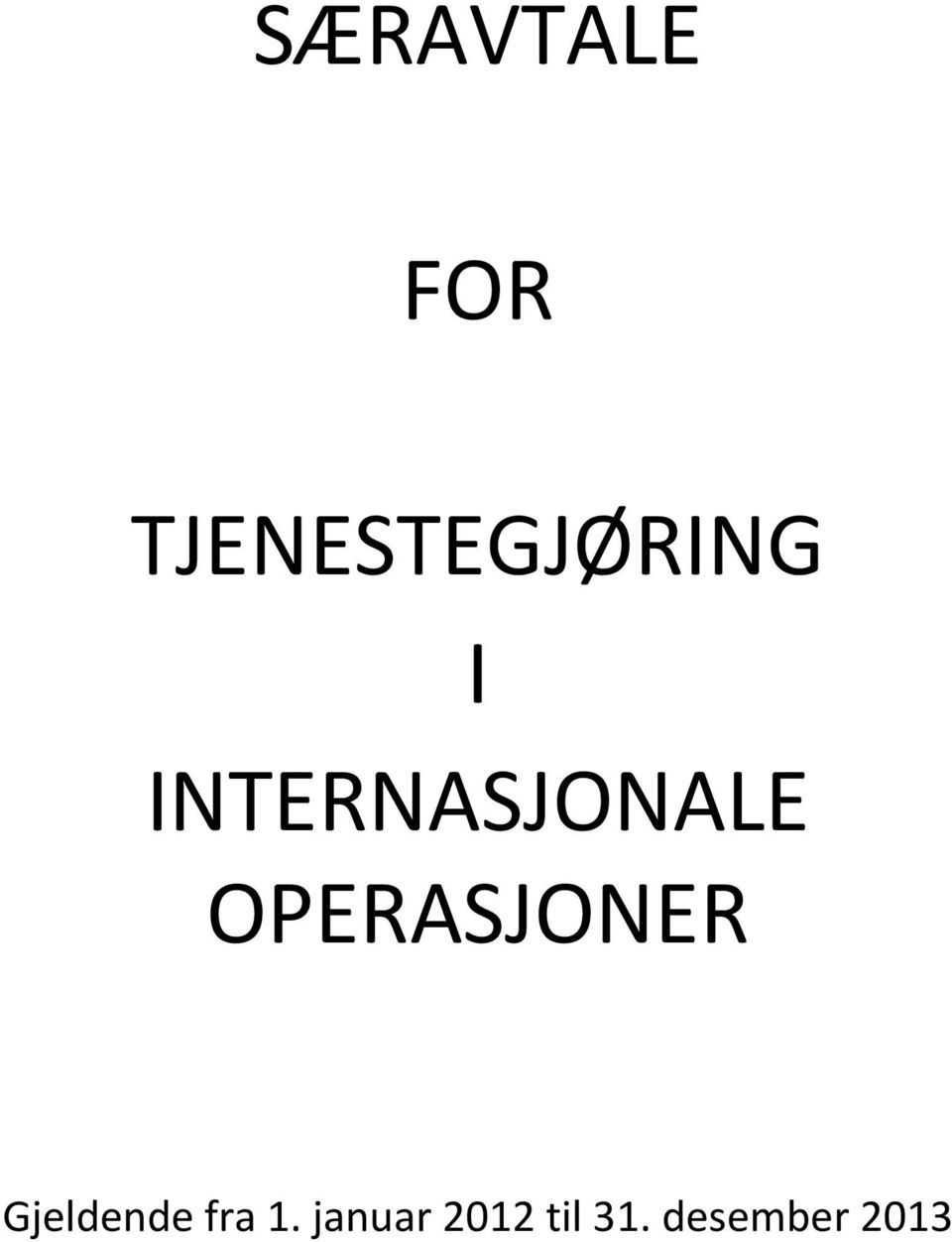 INTERNASJONALE OPERASJONER