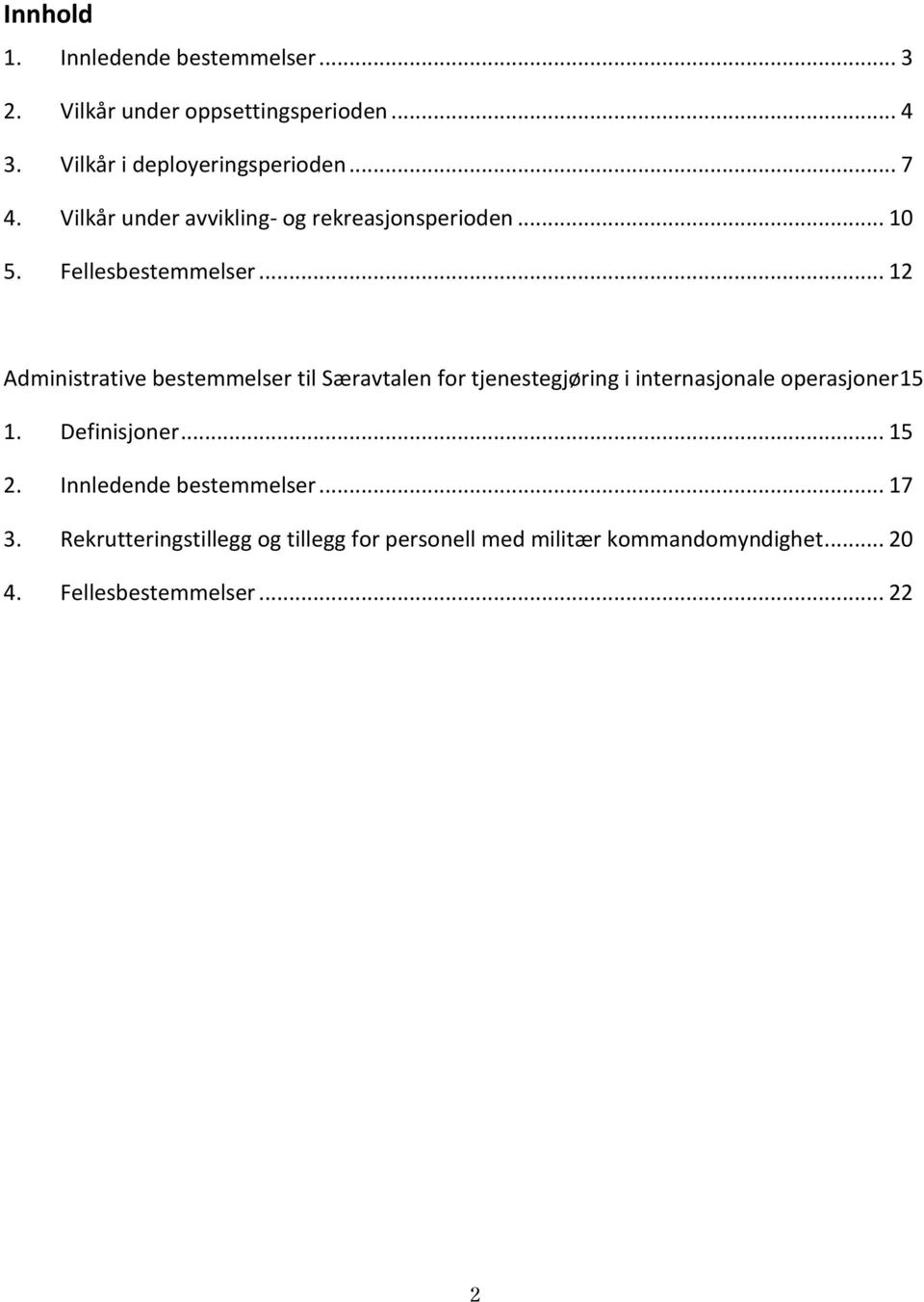 .. 12 Administrative bestemmelser til Særavtalen for tjenestegjøring i internasjonale operasjoner15 1. Definisjoner.