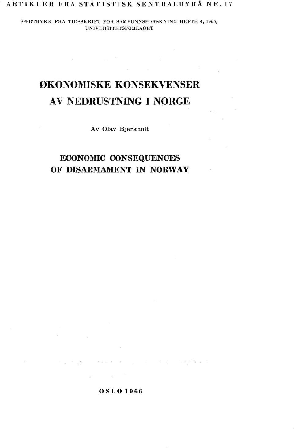 1965, UNIVERSITETSFORLAGET ØKONOMISKE KONSEKVENSER AV