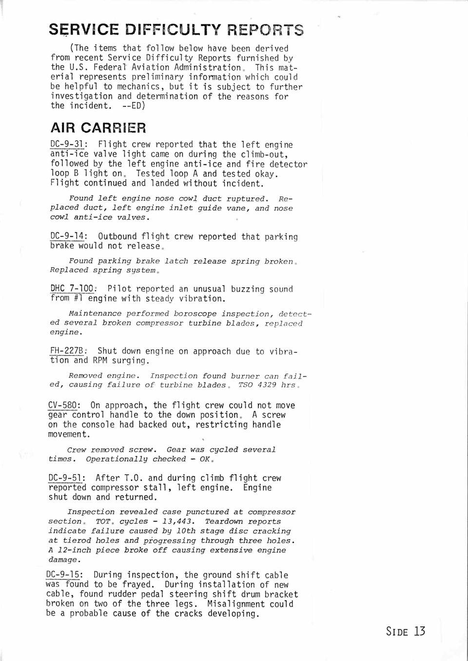 --ED) AIR CARRIER OC-9-31: Flight crew reported that the left engine anti-ice valve light came on during the climb-out, followed by the left engine anti-ice and fire detector loop B light on.