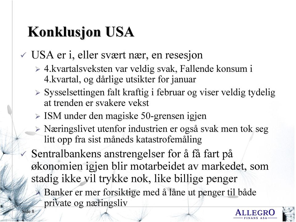 magiske 50-grensen igjen Næringslivet utenfor industrien er også svak men tok seg litt opp fra sist måneds katastrofemåling Sentralbankens