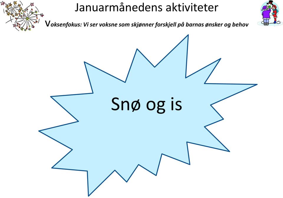 Vi ser voksne som