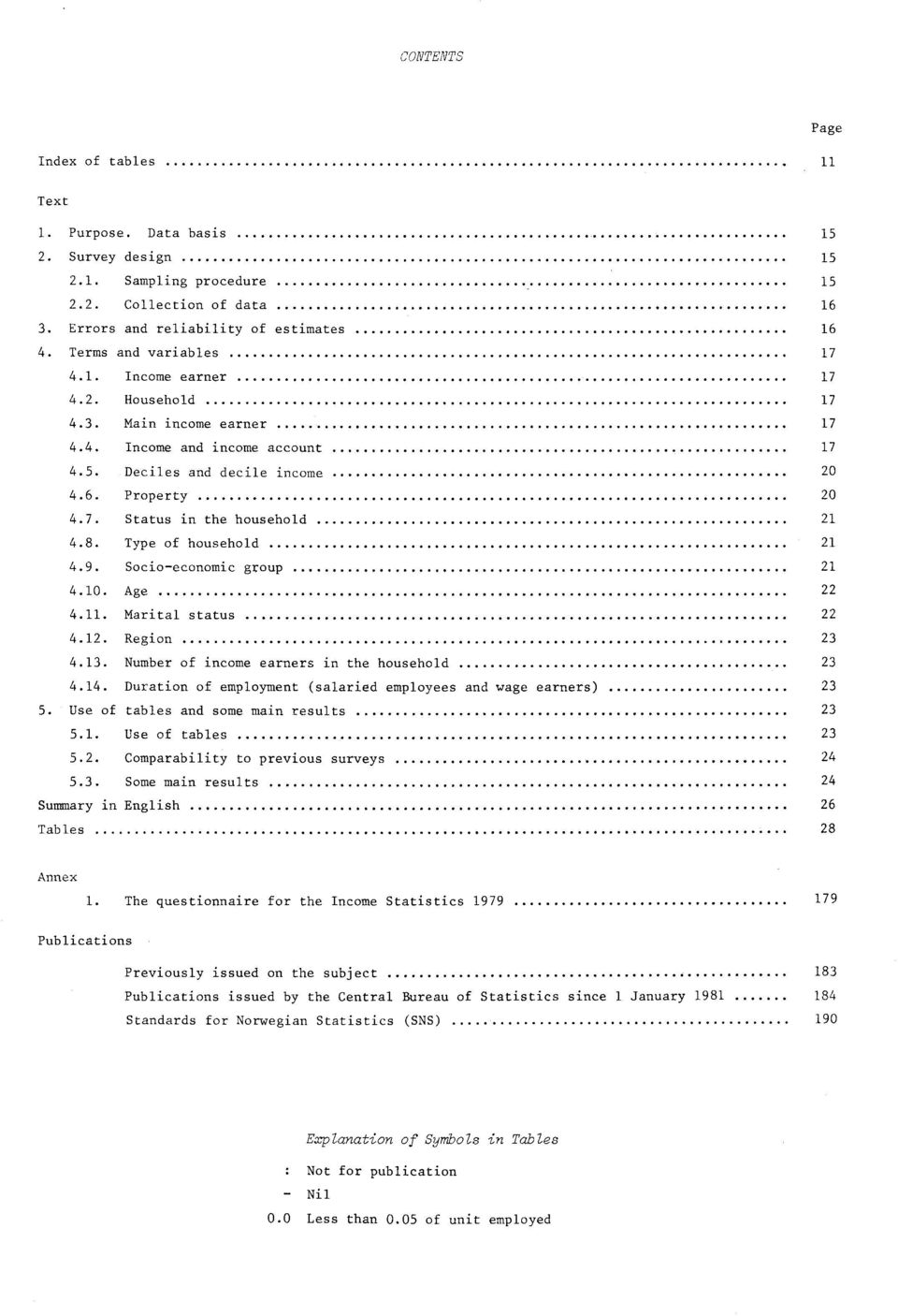 Socio-economic group 4.0. Age 4.. Marital status. 4.. Region 3 4.3. Number of income earners in the household 3 4.4. Duration of employment (salaried employees and wage earners) 3 5.