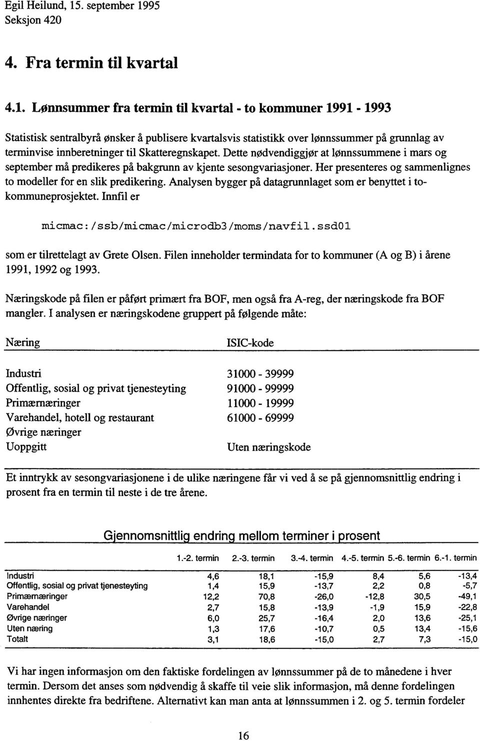 95 Seksjon 420 4. Fra termin til kvartal 4.1.