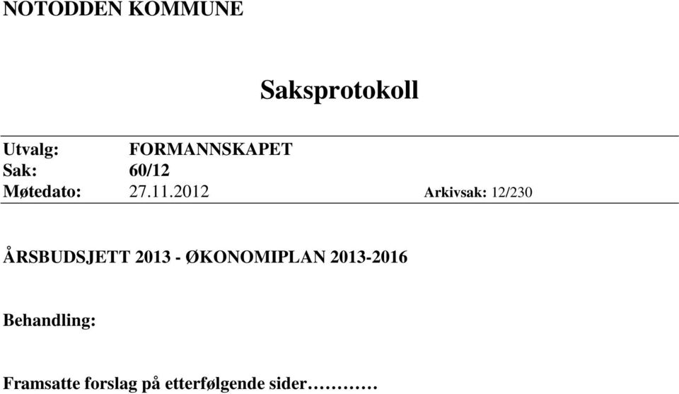 2012 Arkivsak: 12/230 ÅRSBUDSJETT 2013 -