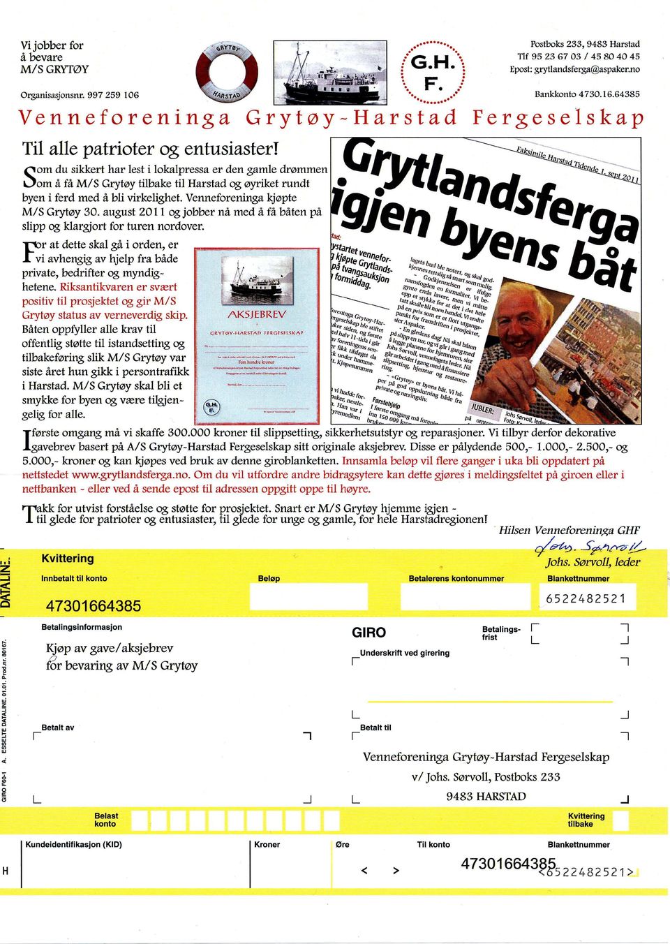 997 259 106 Fe rgeselskap Til alle patrioter og entusiasterl qom du sikkert har lest i lokalpressa er den gamle drømmen tjom å få M/S Grytøy tilbake til Harstad qg øyriket rundt byen i ferd med å bli