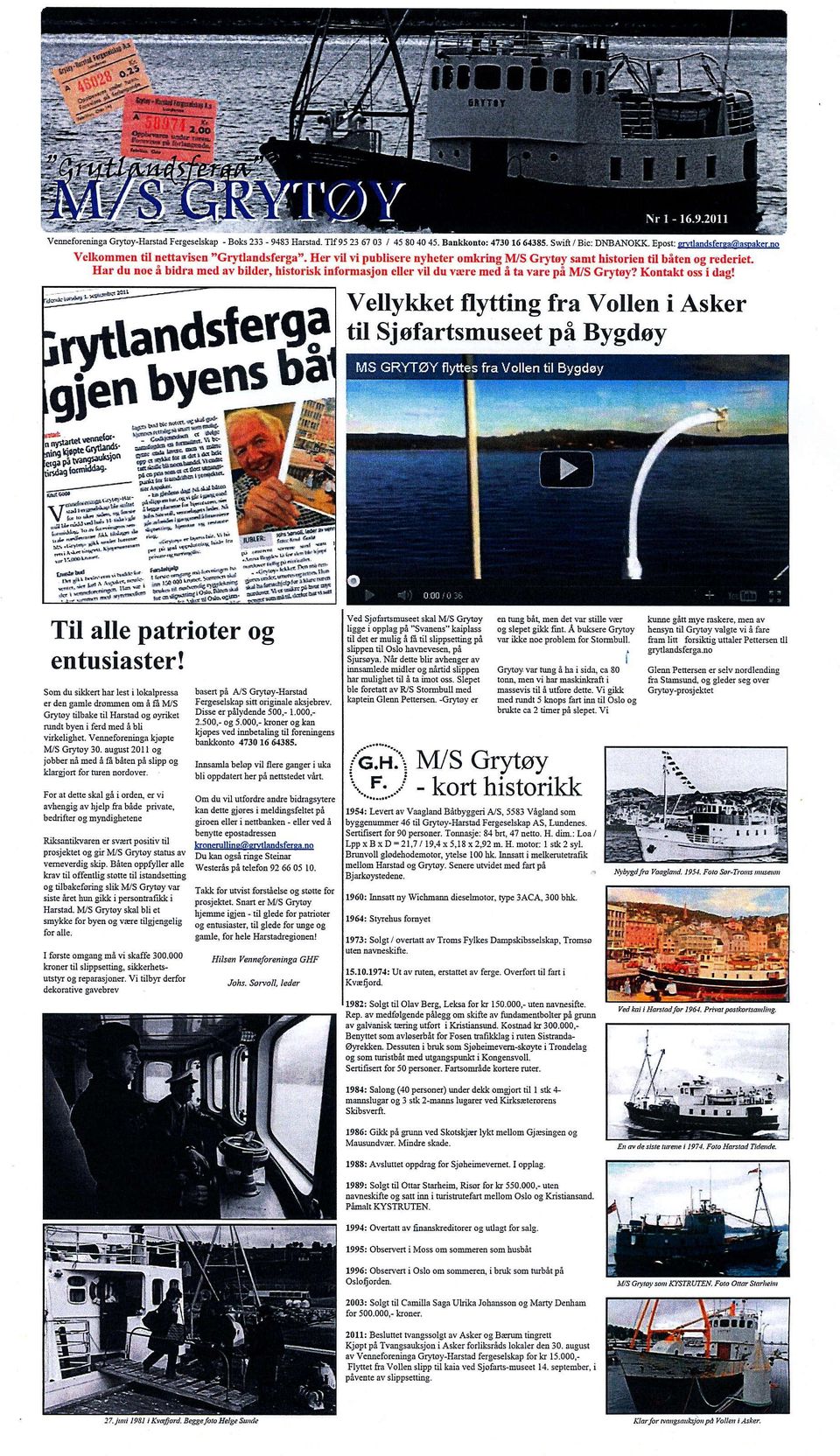 Kontakt osii dag! Vemeforairya Gryey-HaFlad Vellykket flytting fra Vollen i Asker til Sjøfartsmuseet på Bygdøy Fi:"#& ffi.ffi*_æg ffi.