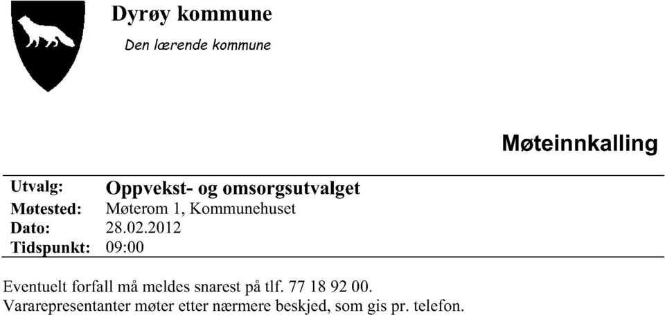 2012 Tidspunkt: 09:00 Eventueltforfall måmeldessnarestpåtlf.