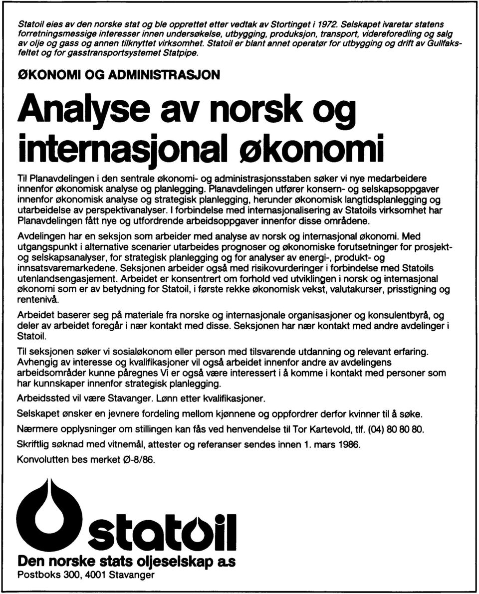 Statoil er blant annet operator for utbygging og drift av Gullfaksfeltet og for gasstransportsystemet Statpipe.