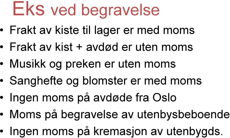 Sanghefte og blomster er med moms Ingen moms på avdøde fra Oslo