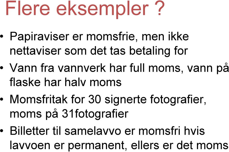 Vann fra vannverk har full moms, vann på flaske har halv moms Momsfritak