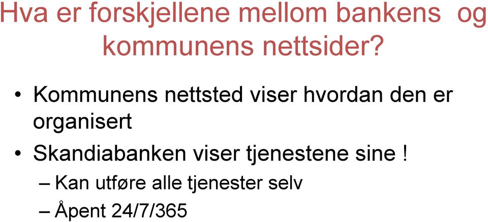 Kommunens nettsted viser hvordan den er