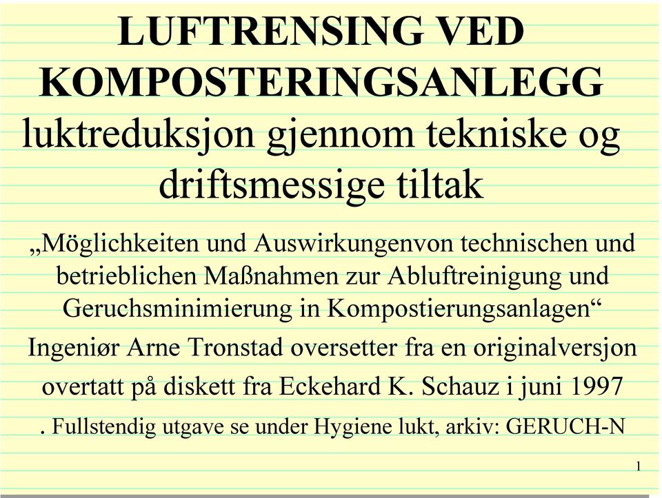 Tronstad oversetter fra en originalversjon overtatt på diskett fra Eckehard K.
