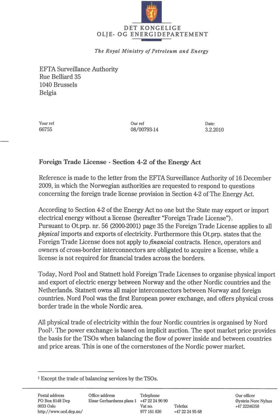 to respond to questions concerning the foreign trade license provision in Section 4-2 of The Energy Act.