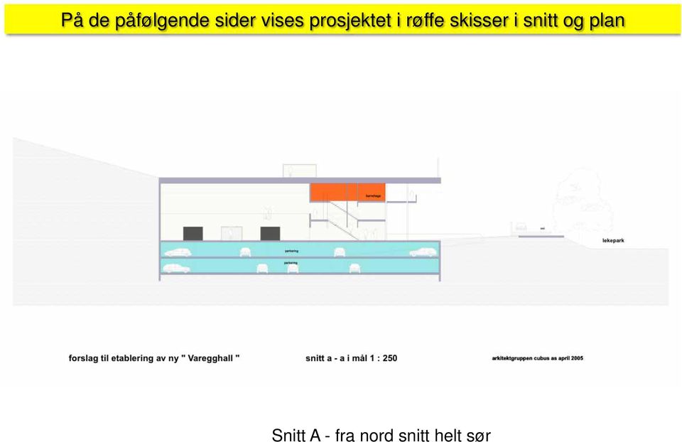 skisser i snitt og plan