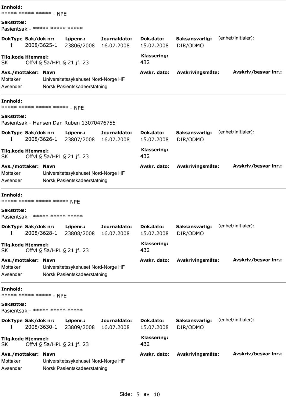 23807/2008 DR/ODMO nnhold: ***** ***** ***** ***** NPE 2008/3628-1 23808/2008