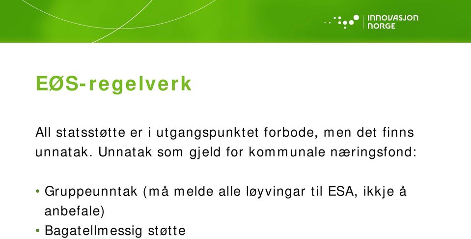 Unnatak som gjeld for kommunale næringsfond: