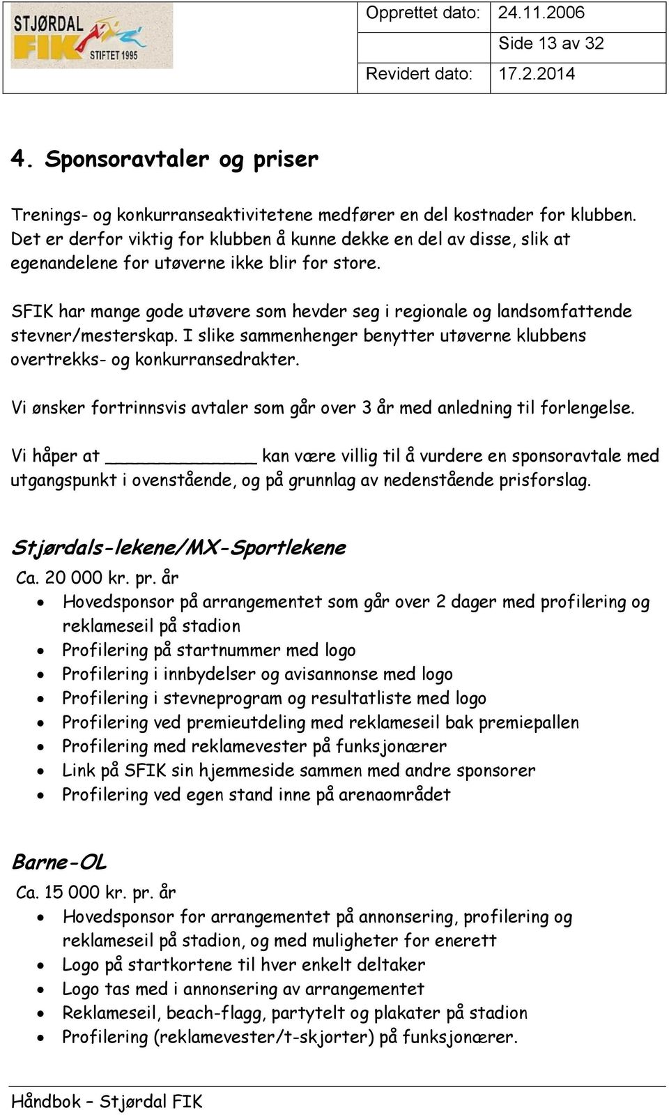 SFIK har mange gode utøvere som hevder seg i regionale og landsomfattende stevner/mesterskap. I slike sammenhenger benytter utøverne klubbens overtrekks- og konkurransedrakter.