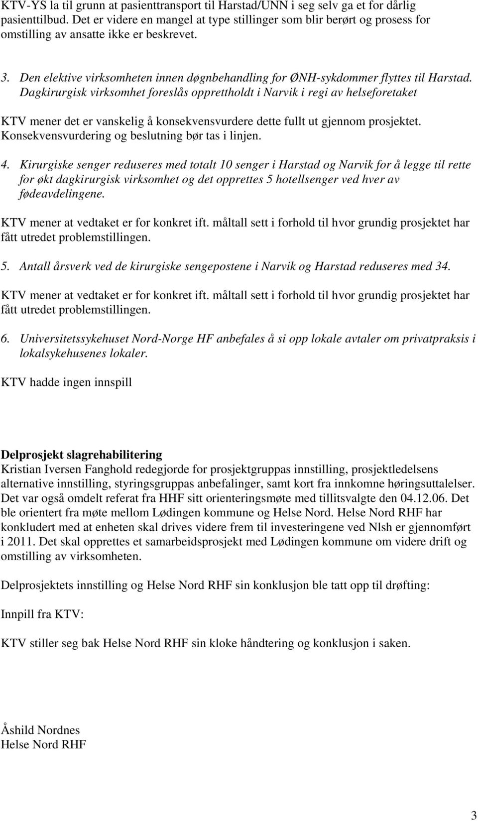 Den elektive virksomheten innen døgnbehandling for ØNH-sykdommer flyttes til Harstad.