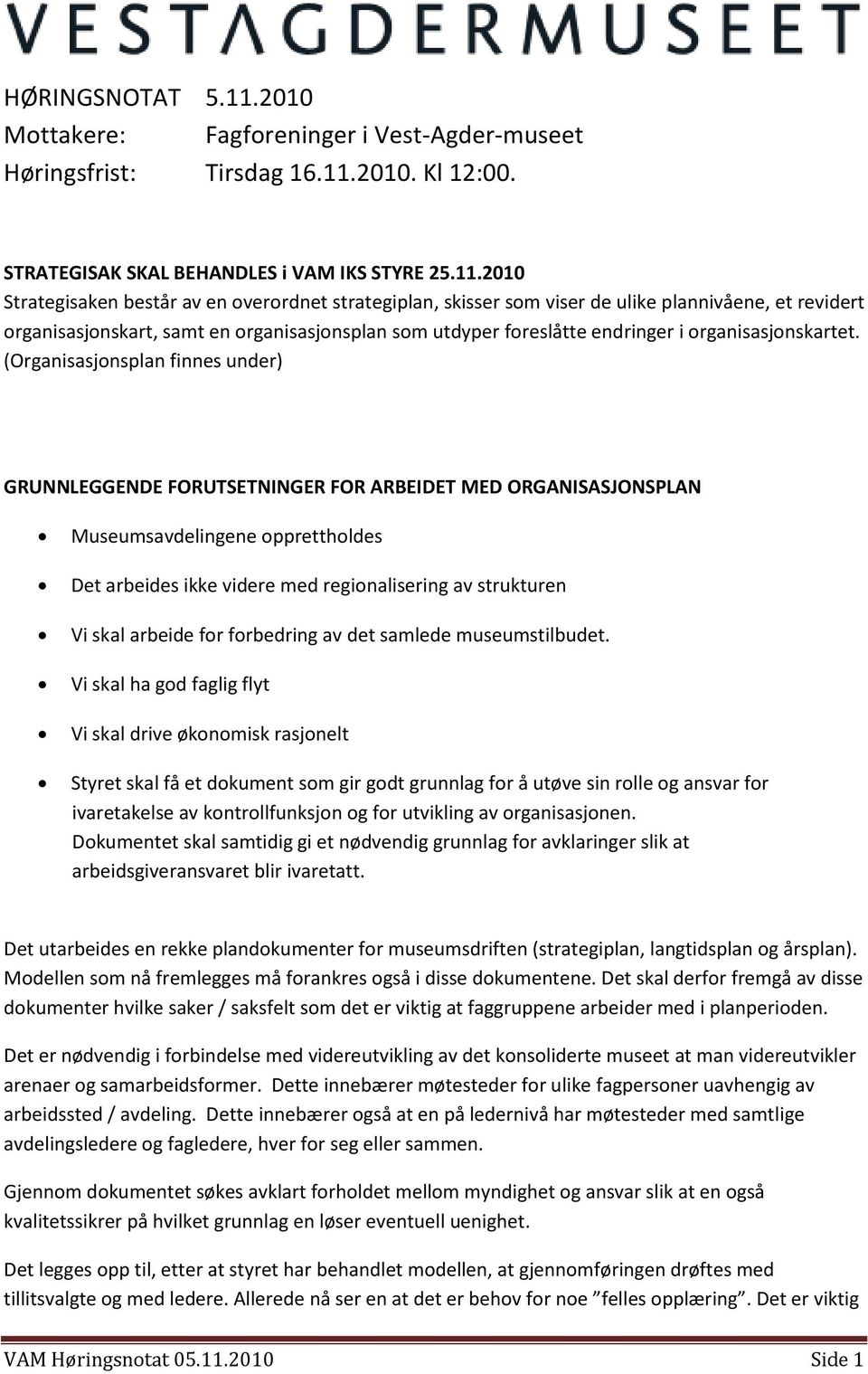 2010. Kl 12:00. STRATEGISAK SKAL BEHANDLES i VAM IKS STYRE 25.11.