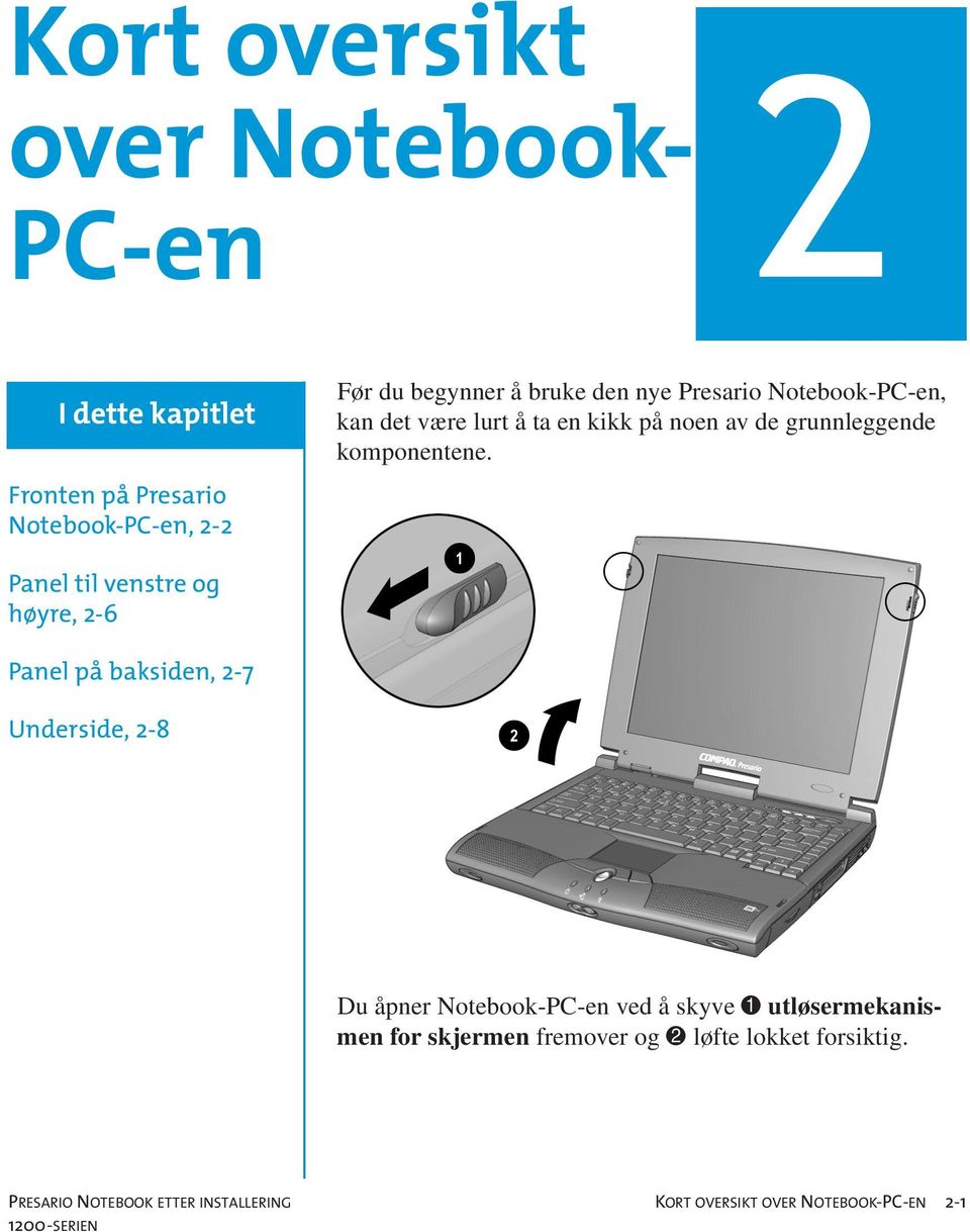 Fronten på Presario Notebook-PC-en, 2-2 Panel til venstre og høyre, 2-6 Panel på baksiden, 2-7 Underside, 2-8 Du åpner