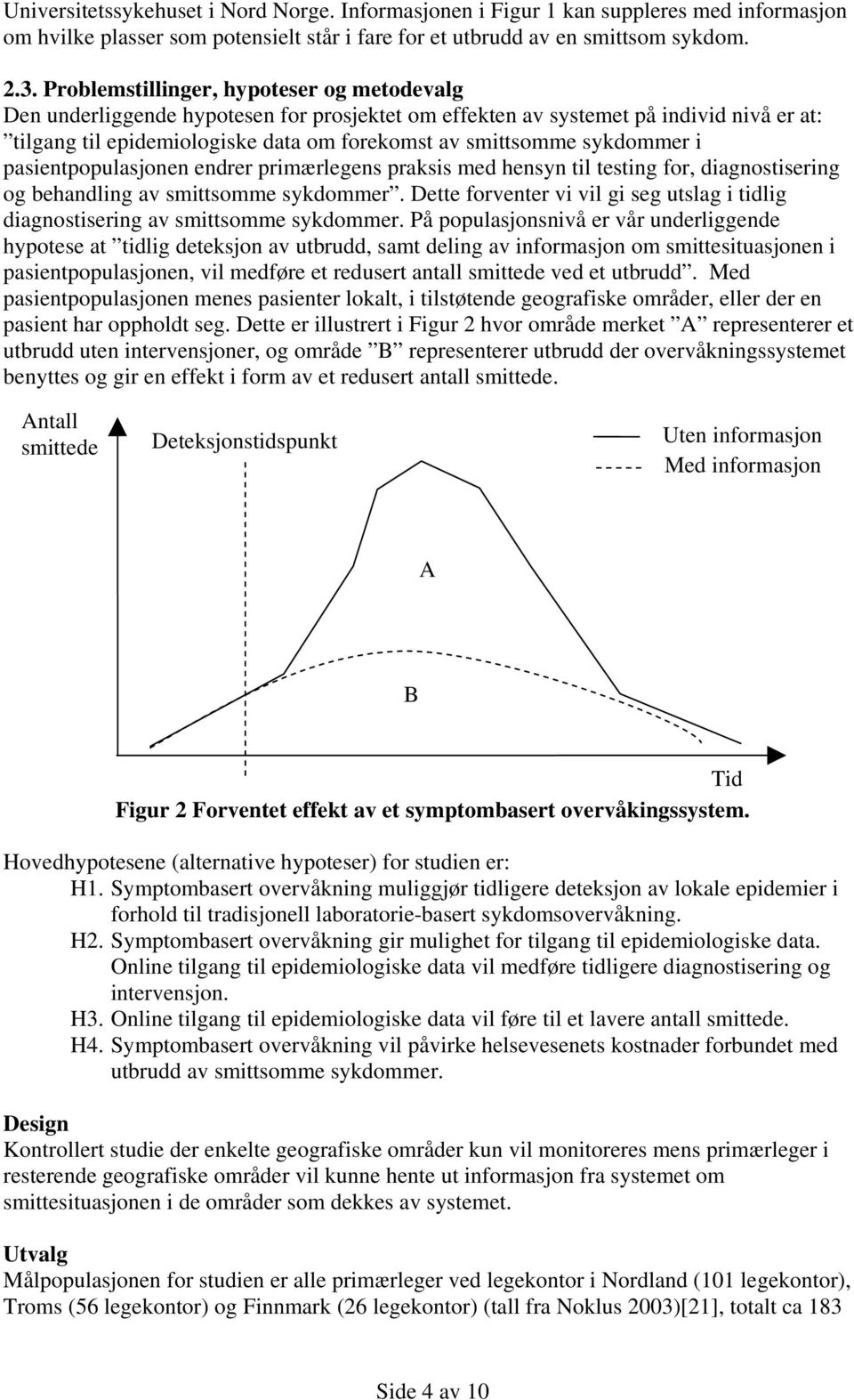 sykdommer i pasientpopulasjonen endrer primærlegens praksis med hensyn til testing for, diagnostisering og behandling av smittsomme sykdommer.