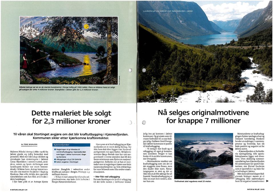 - Dette maleriet ble solgt for 2,3 millioner kroner Nå selges originalmotivene for knappe 7 millioner Til våren skal Stortinget avgjøre om det blir kraftutbygging i Kjøsnesfjorden.