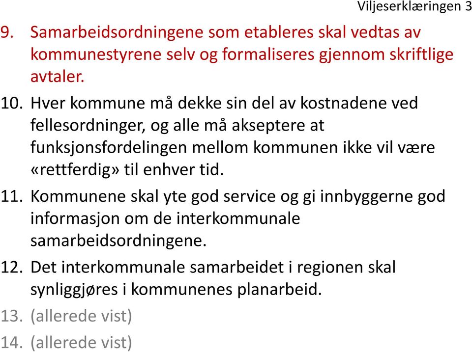 vil være «rettferdig» til enhver tid. 11.