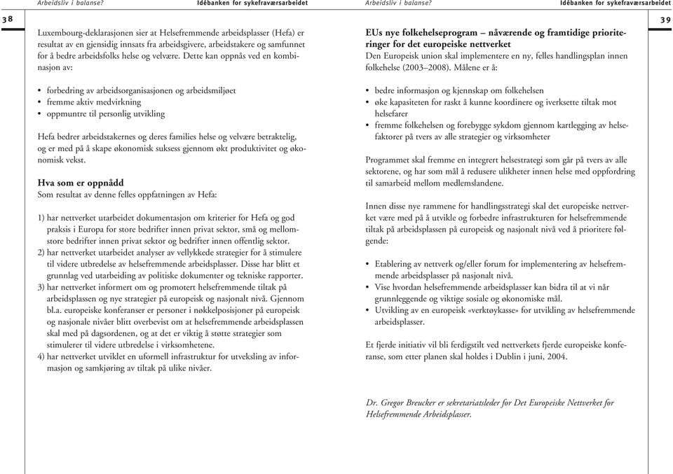 handlingsplan innen folkehelse (2003 2008).