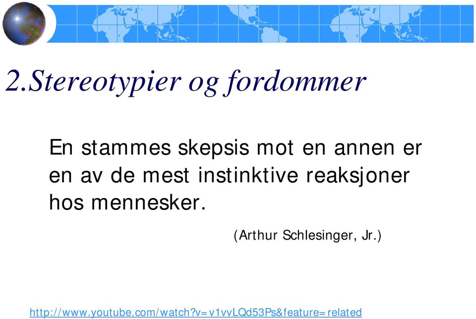 reaksjoner hos mennesker. (Arthur Schlesinger, Jr.