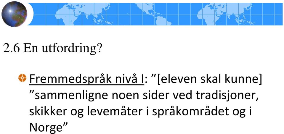 kunne] sammenligne noen sider ved