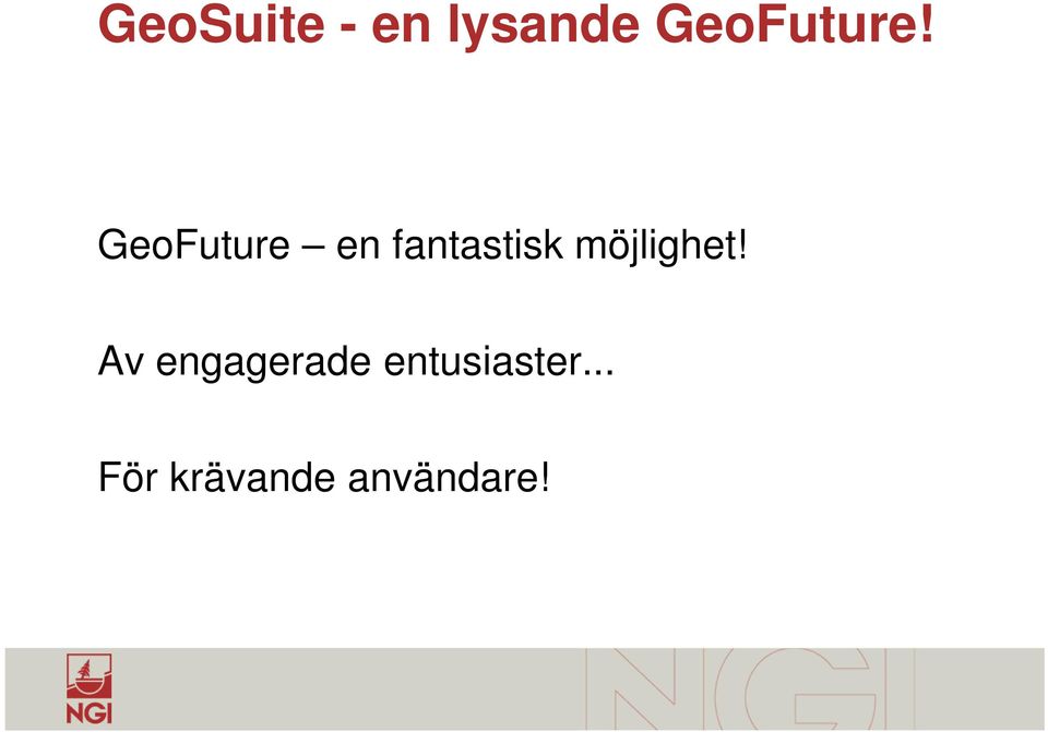 GeoFuture en fantastisk