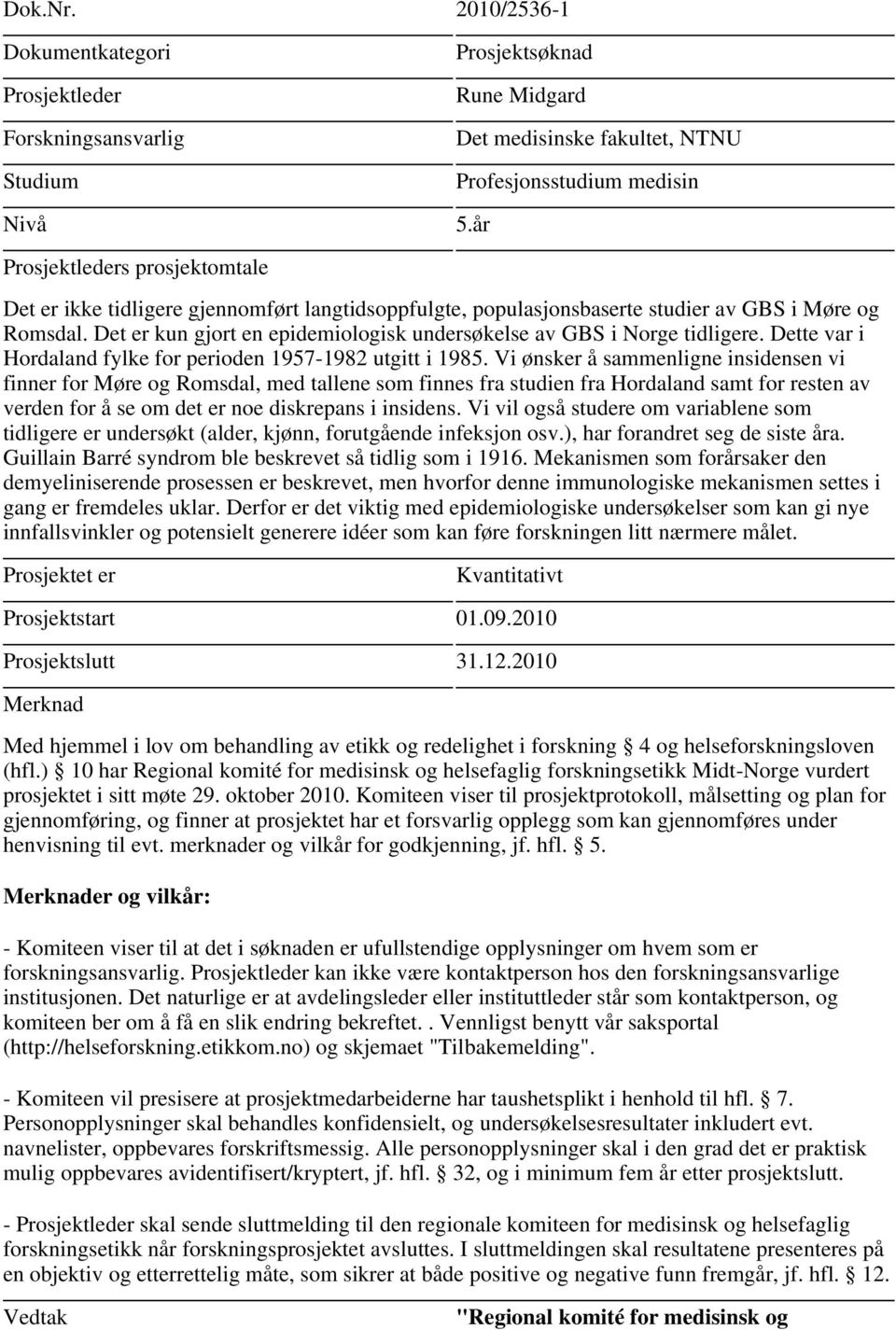 Dette var i Hordaland fylke for perioden 1957-1982 utgitt i 1985.