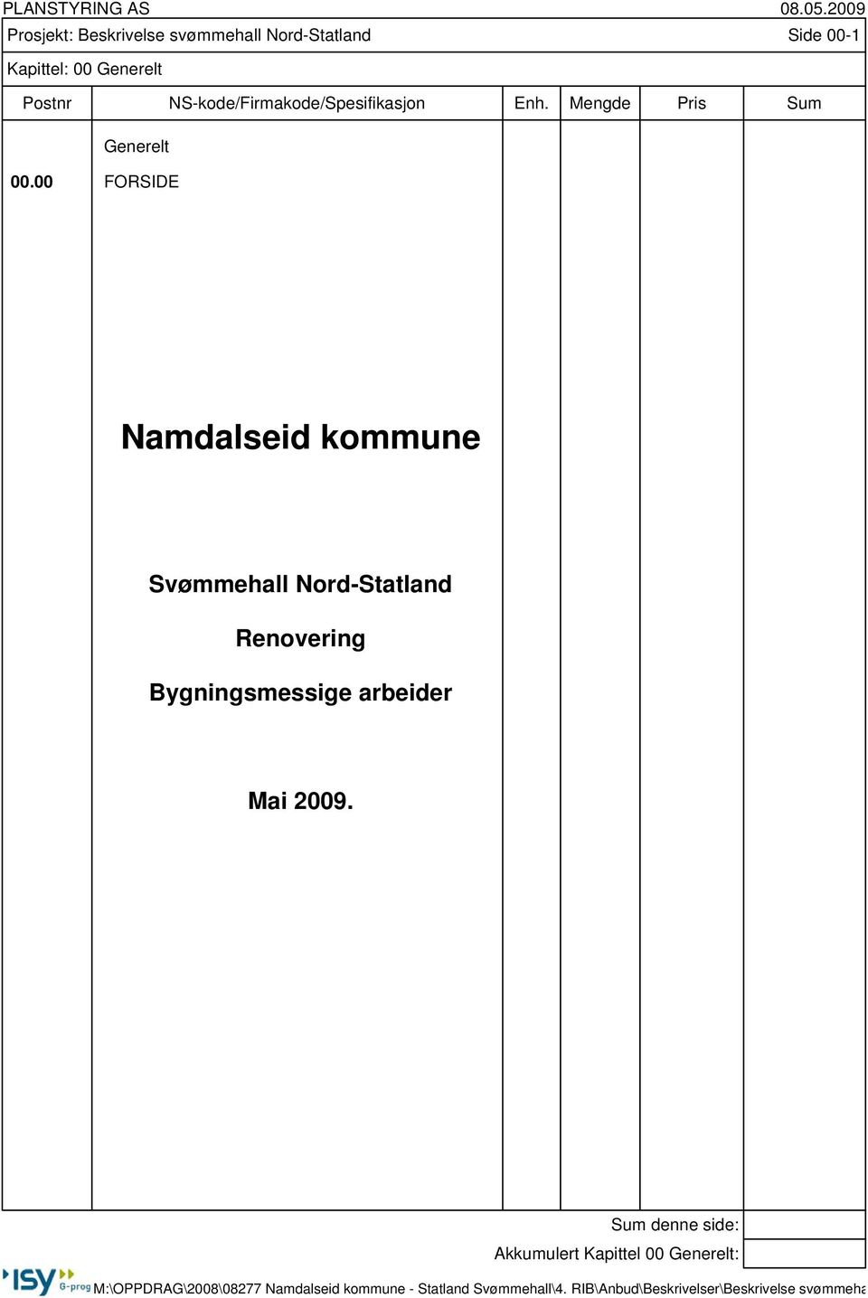 00 FORSIDE Namdalseid kommune Svømmehall Nord-Statland