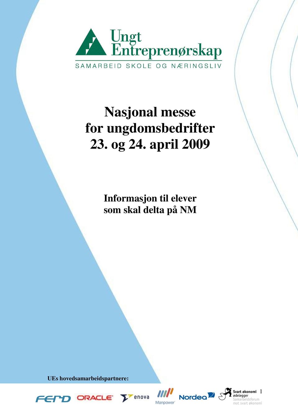 april 2009 Informasjon til
