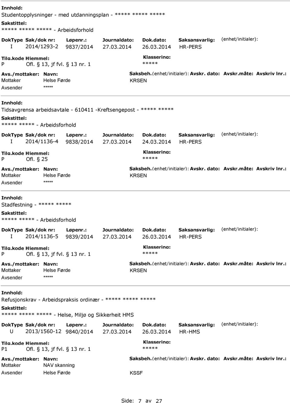 25 KRSEN Stadfestning - - Arbeidsforhold 2014/1136-5 9839/2014 HR-ERS KRSEN Refusjonskrav - Arbeidspraksis