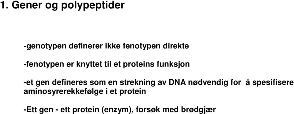 defineres som en strekning av DNA nødvendig for å spesifisere