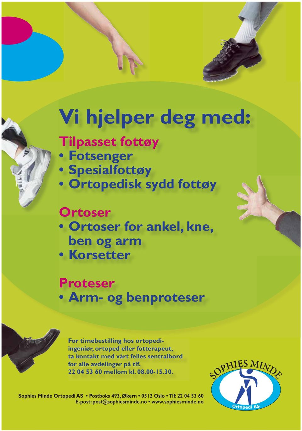 fotterapeut, ta kontakt med vårt felles sentralbord for alle avdelinger på tlf. 22 04 53 60 mellom kl. 08.00-15.30.