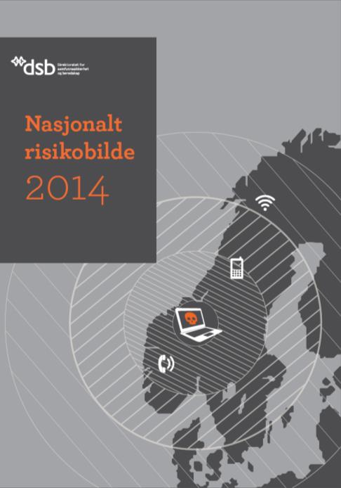 Nasjonalt risikobilde Har utkommet i 2011, 2012, 2013 og 2014 Katastrofer som kan ramme det norske samfunnet Hovedhensikt bidra til økt risikoforståelse og