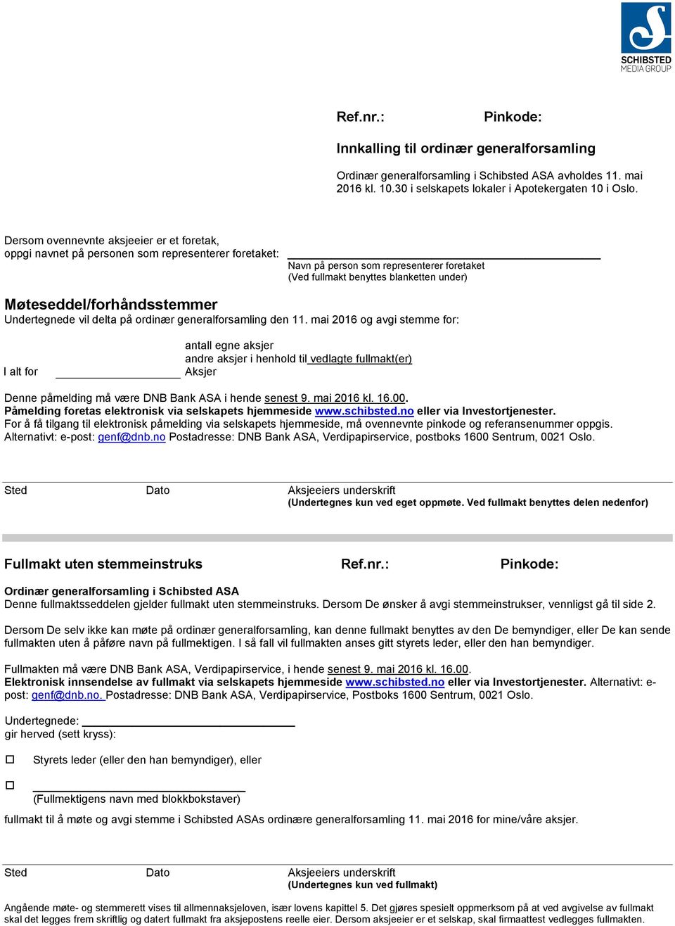 Møteseddel/forhåndsstemmer Undertegnede vil delta på ordinær generalforsamling den 11.