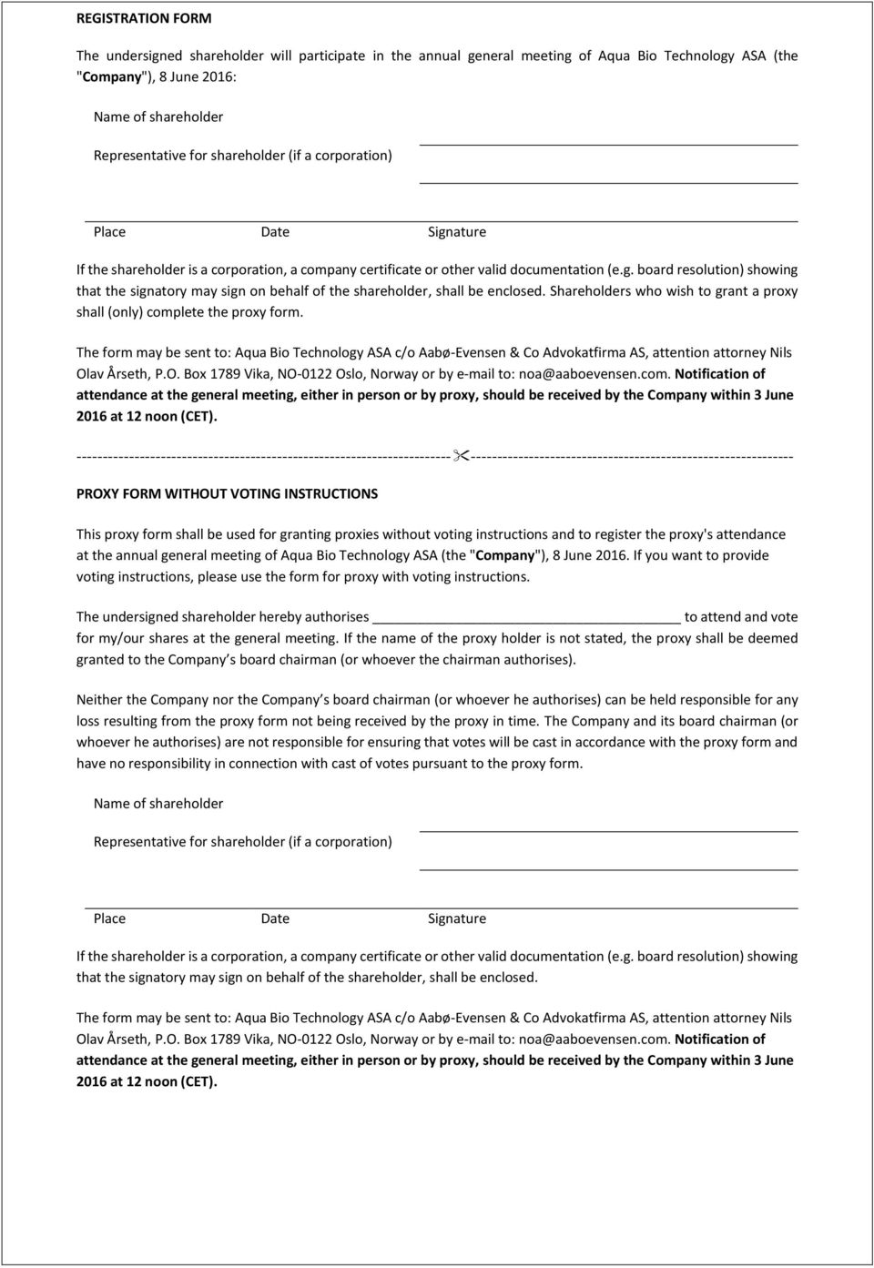 Shareholders who wish to grant a proxy shall (only) complete the proxy form.