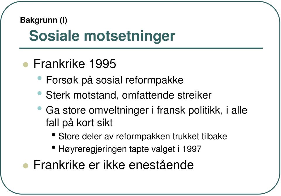 fransk politikk, i alle fall på kort sikt Store deler av reformpakken