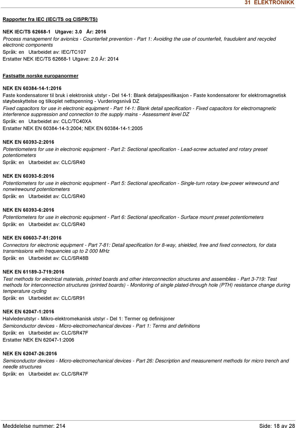 Erstatter NEK IEC/TS 62668-1 Utgave: 2.