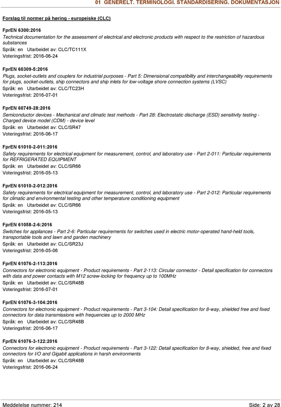 CLC/TC111X FprEN 60309-5:2016 Plugs, socket-outlets and couplers for industrial purposes - Part 5: Dimensional compatibility and interchangeability requirements for plugs, socket-outlets, ship