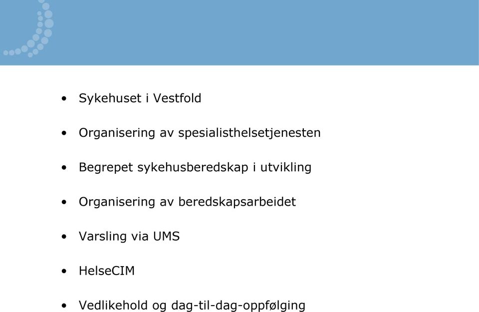 sykehusberedskap i utvikling Organisering av