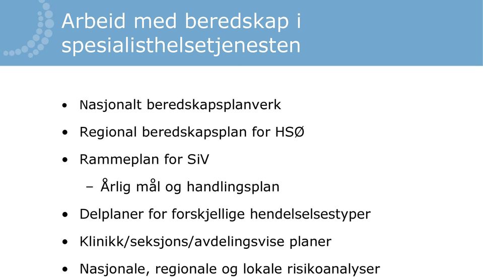 Årlig mål og handlingsplan Delplaner for forskjellige