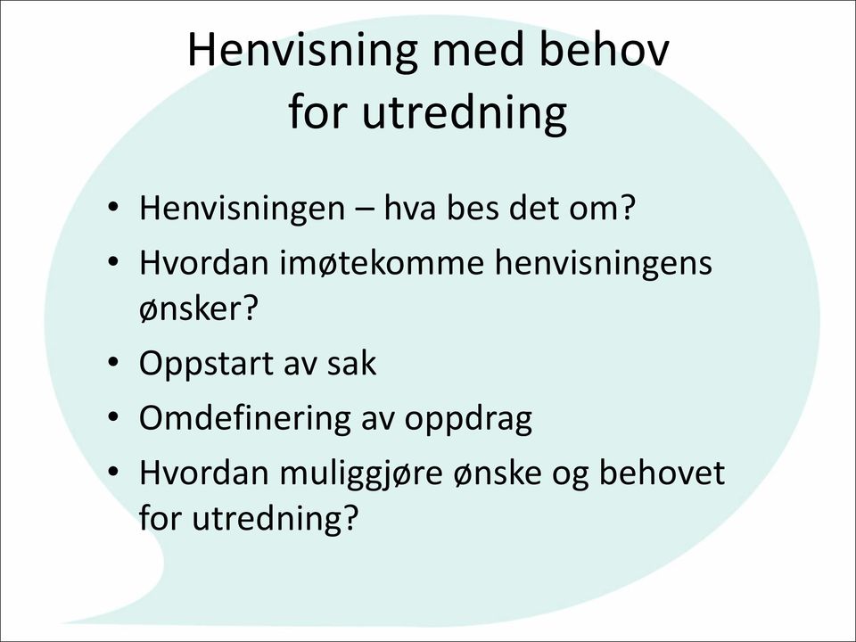 Hvordan imøtekomme henvisningens ønsker?