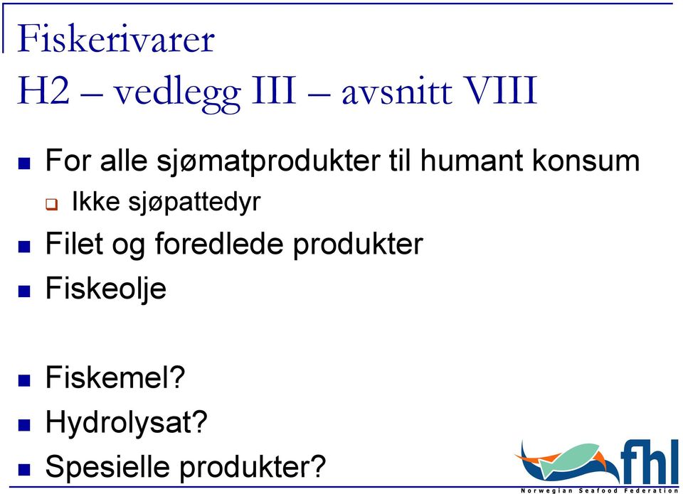 sjøpattedyr Filet og foredlede produkter