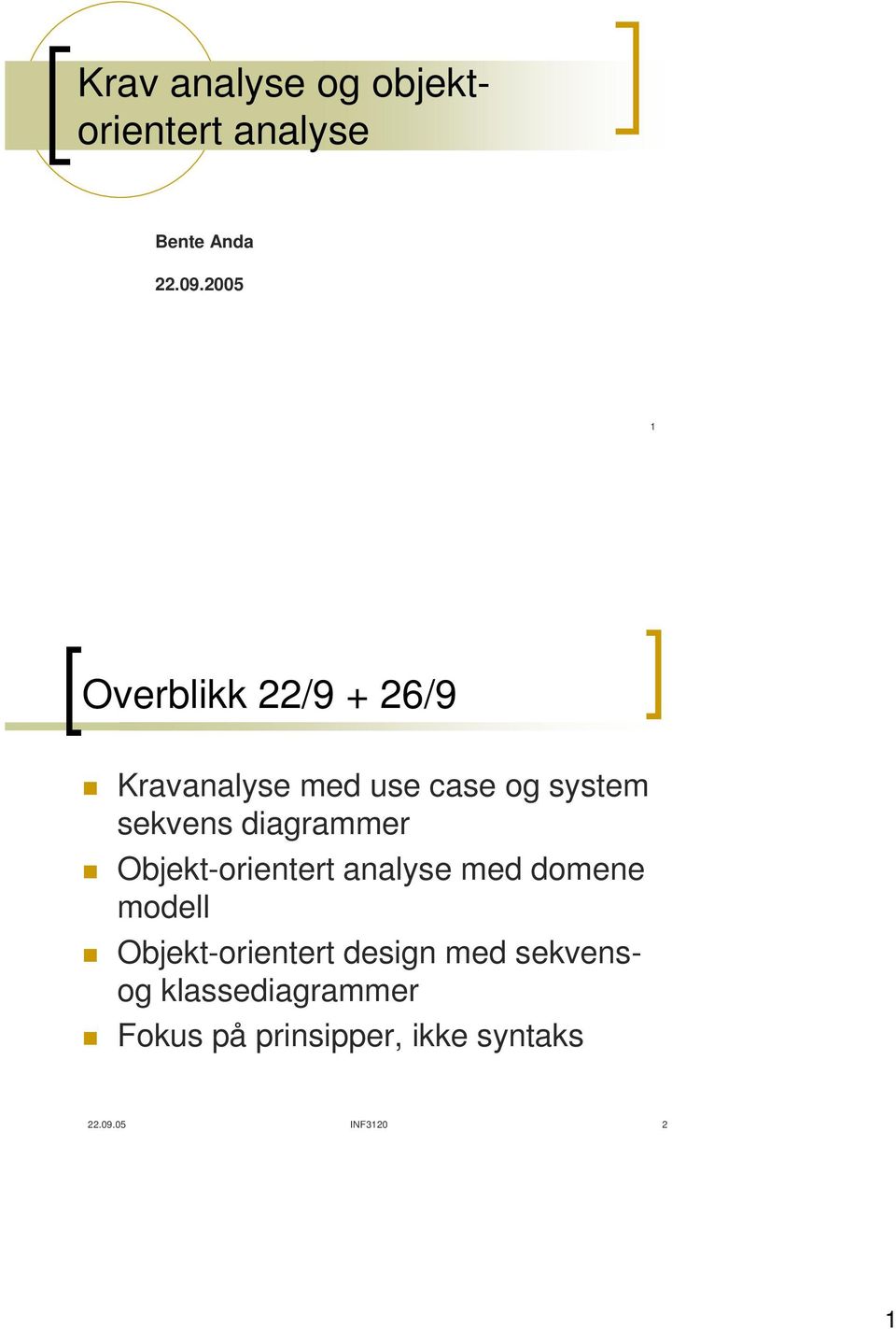 diagrammer Objekt-orientert analyse med domene modell Objekt-orientert