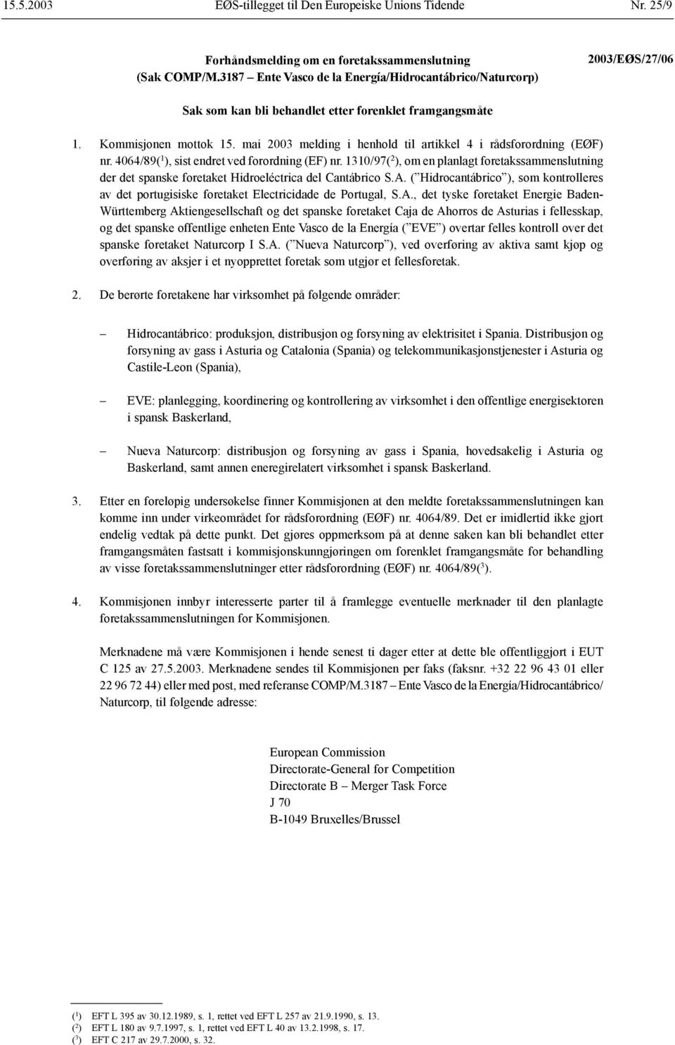 mai 2003 melding i henhold til artikkel 4 i rådsforordning (EØF) nr. 4064/89( 1 ), sist endret ved forordning (EF) nr.